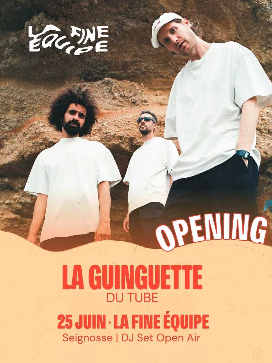 Opening de La Guinguette du Tube avec La Fine Équipe