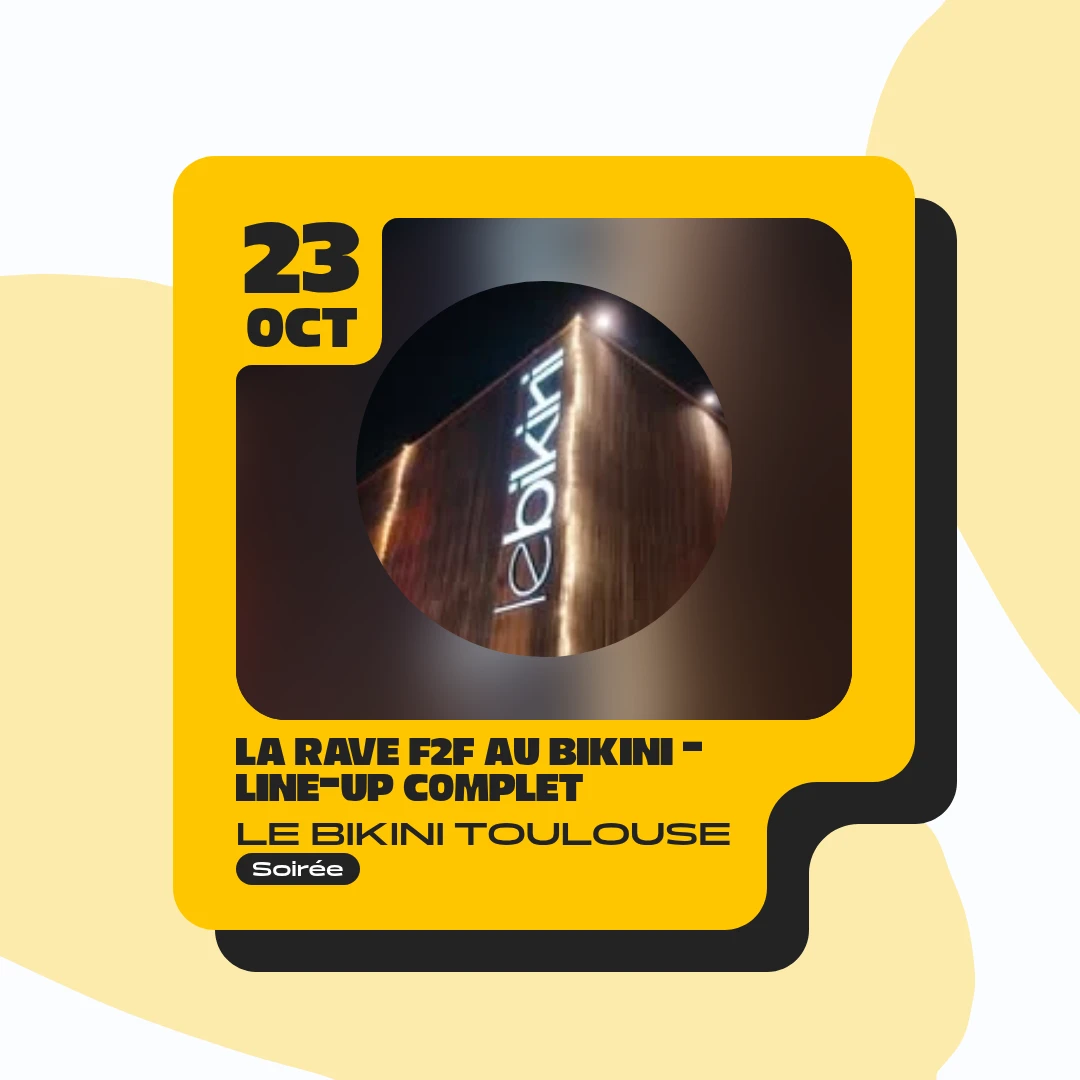 F2F Rave at Le Bikini - Full Line-up