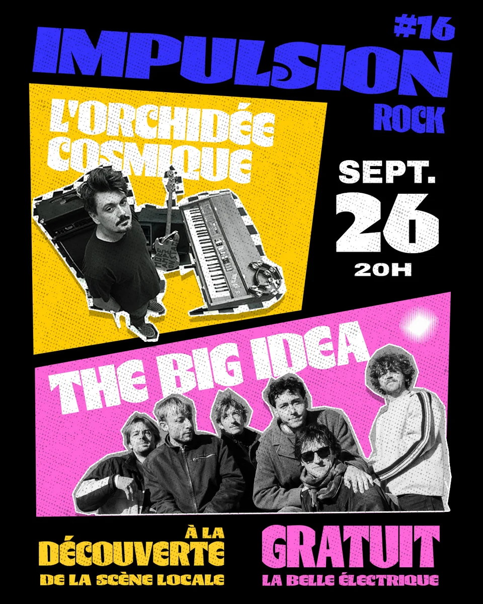 Impulso #16: The Big Idea + L'Orchidée Cosmique