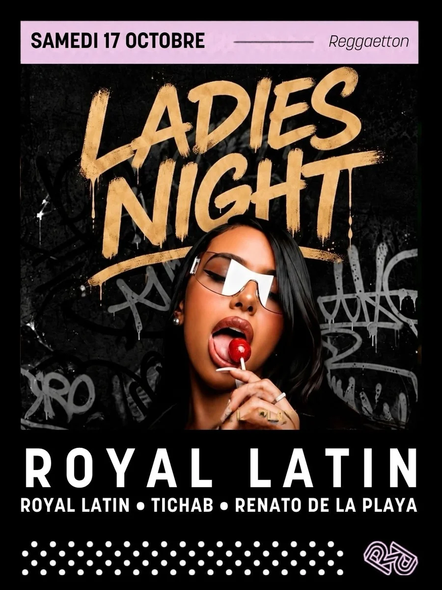 Ladies Night Reggaeton : Royal Latin, Tichab & Renato de la Playa
