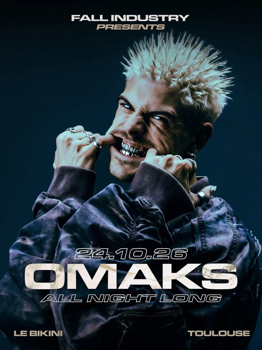 OMAKS All Night Long — Fall Industry au Bikini (Toulouse)