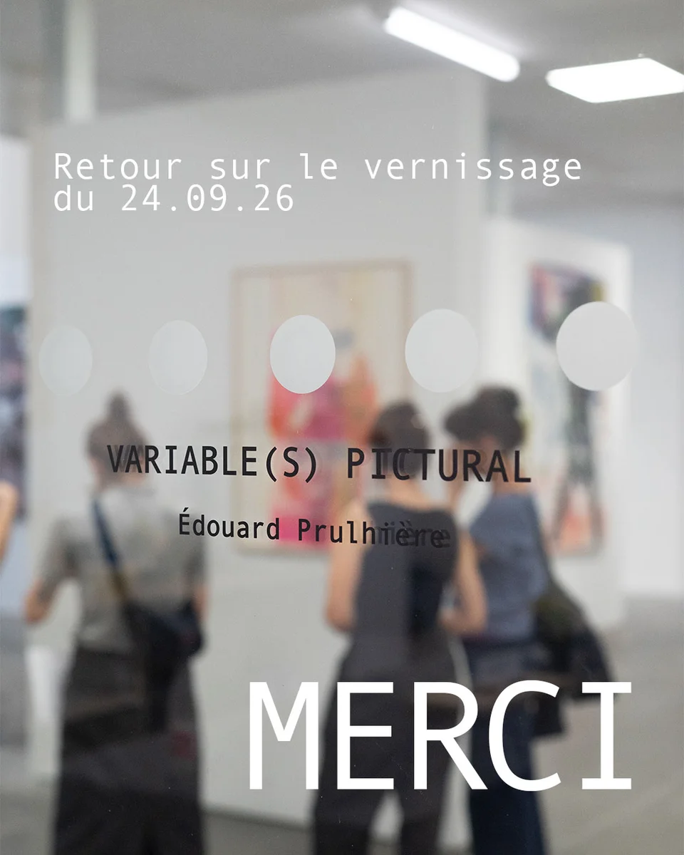Exposición « VARIABLE(S) PICTURALES » de Édouard Prulhière