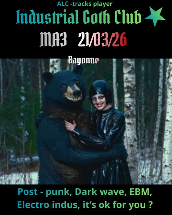 Industrial Goth Club à Bayonne (Post‑punk, Darkwave, EBM)