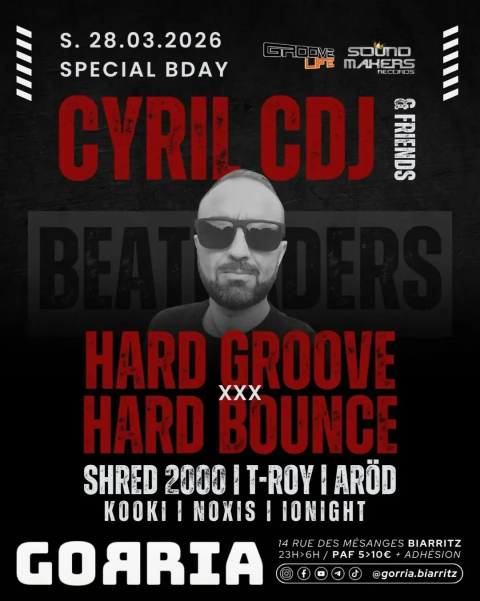 Special Bday Night Cyril CDJ (Beatraders) – Hard Groove x Hard Bounce à Gorria