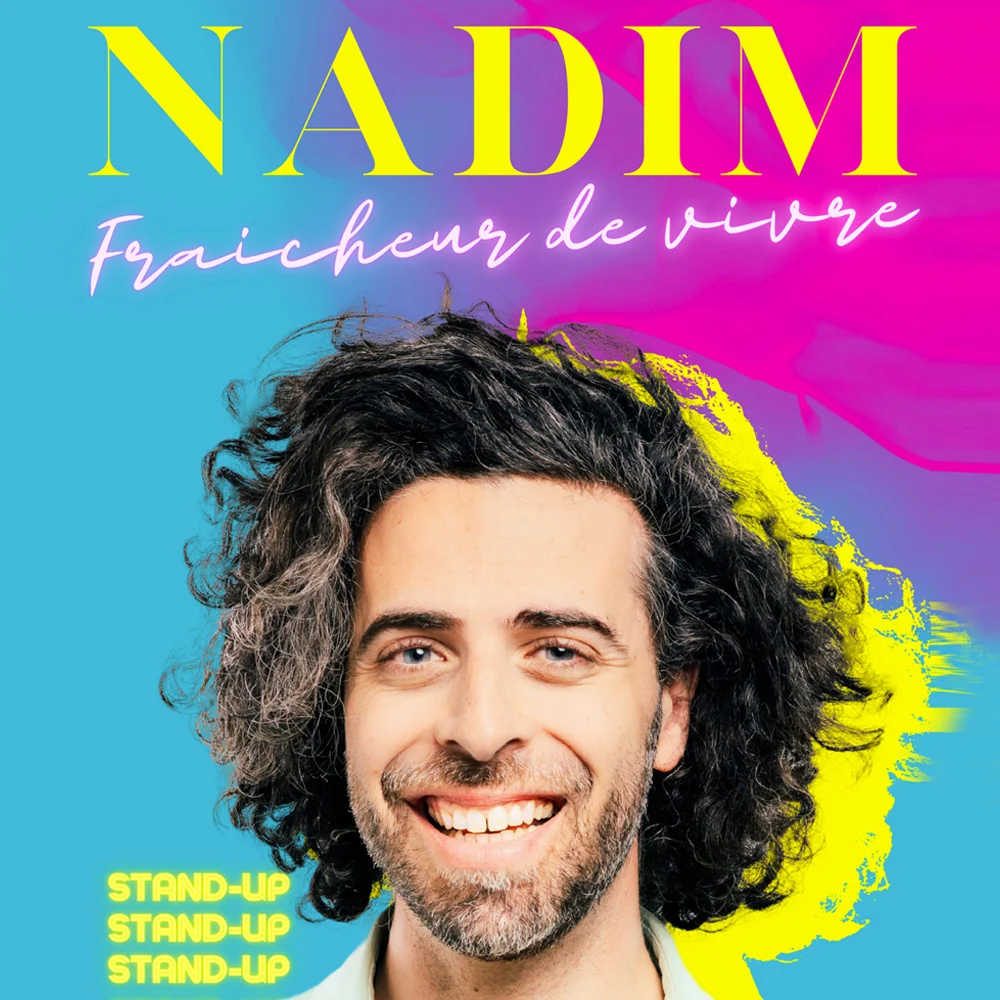 One Man Show de Nadim - Fraîcheur de Vivre