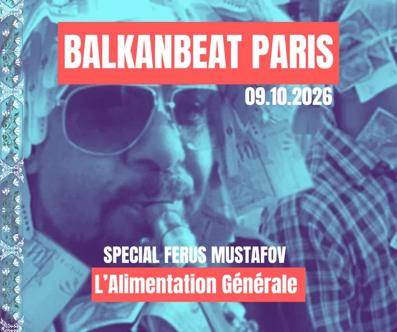 Balkanbeats París Especial Férus Mustafov - L'Alimentation Générale