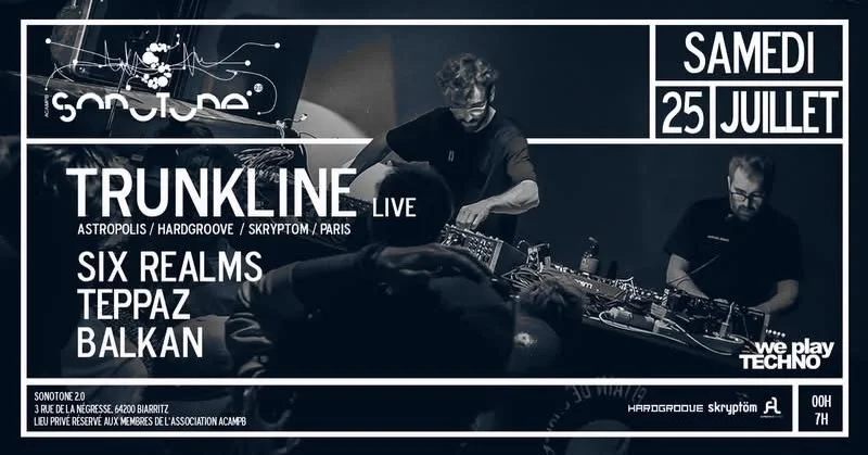 TRUNKLINE Live : Soirée Techno avec SIX REALMS, TEPPAZ & BALKAN - Sonotone 2.0